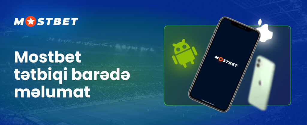 Mostbet tətbiqi haqqında hərtərəfli məlumat