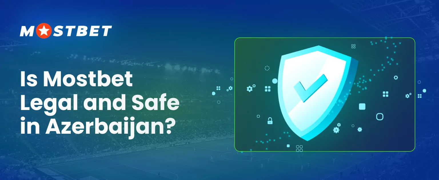 How legally Mostbet operates in Azerbaijan and protects user data